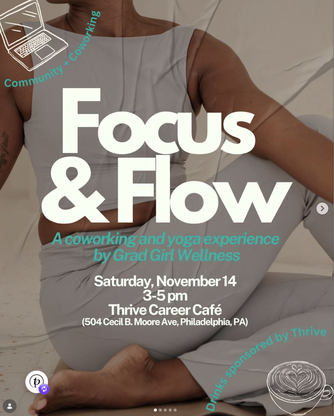 Focus & Flow event flyer. Saturday, November 14 · 3:00 – 5:00 PM. Thrive Career Café · 504 Cecil B. Moore Ave, Philadelphia.