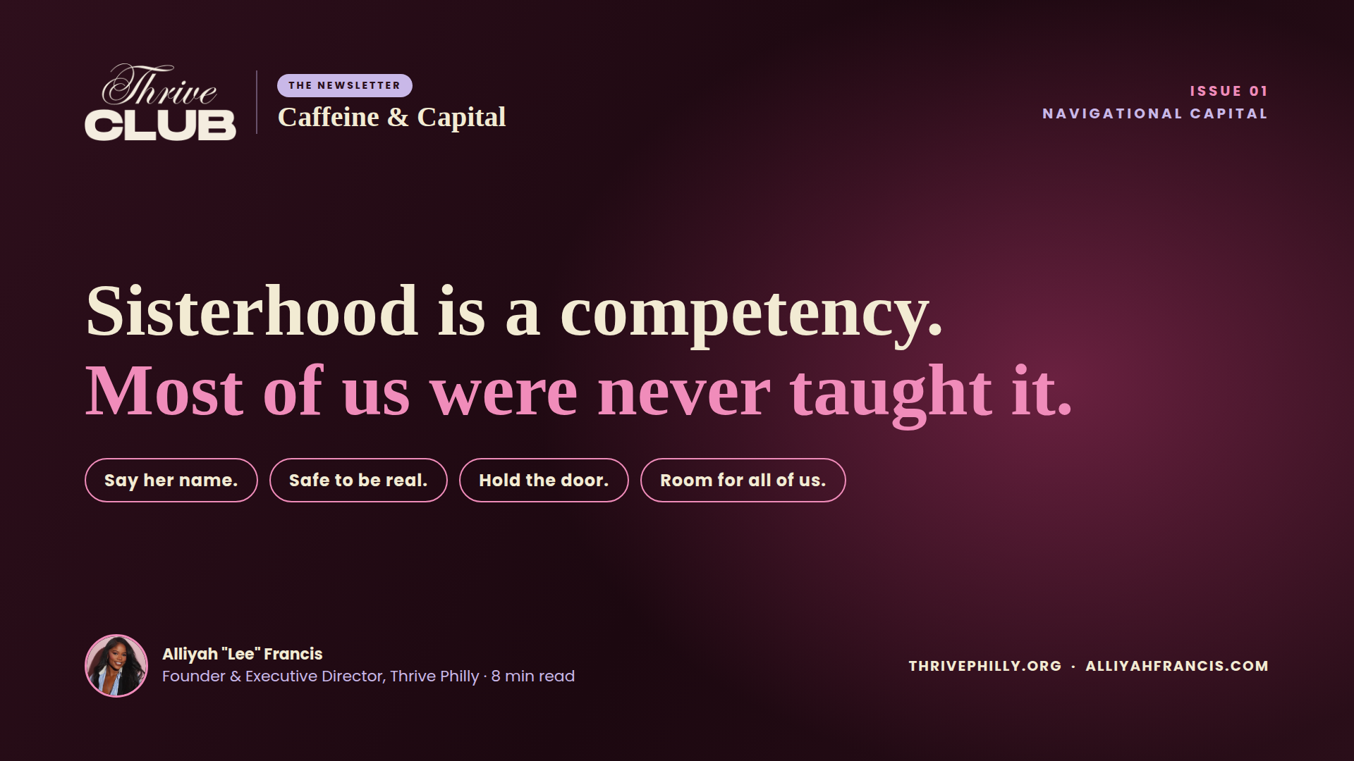 Caffeine & Capital, Issue 01 — Navigational Capital. Sisterhood is a competency. Most of us were never taught it. By Alliyah "Lee" Francis, 8 min read.