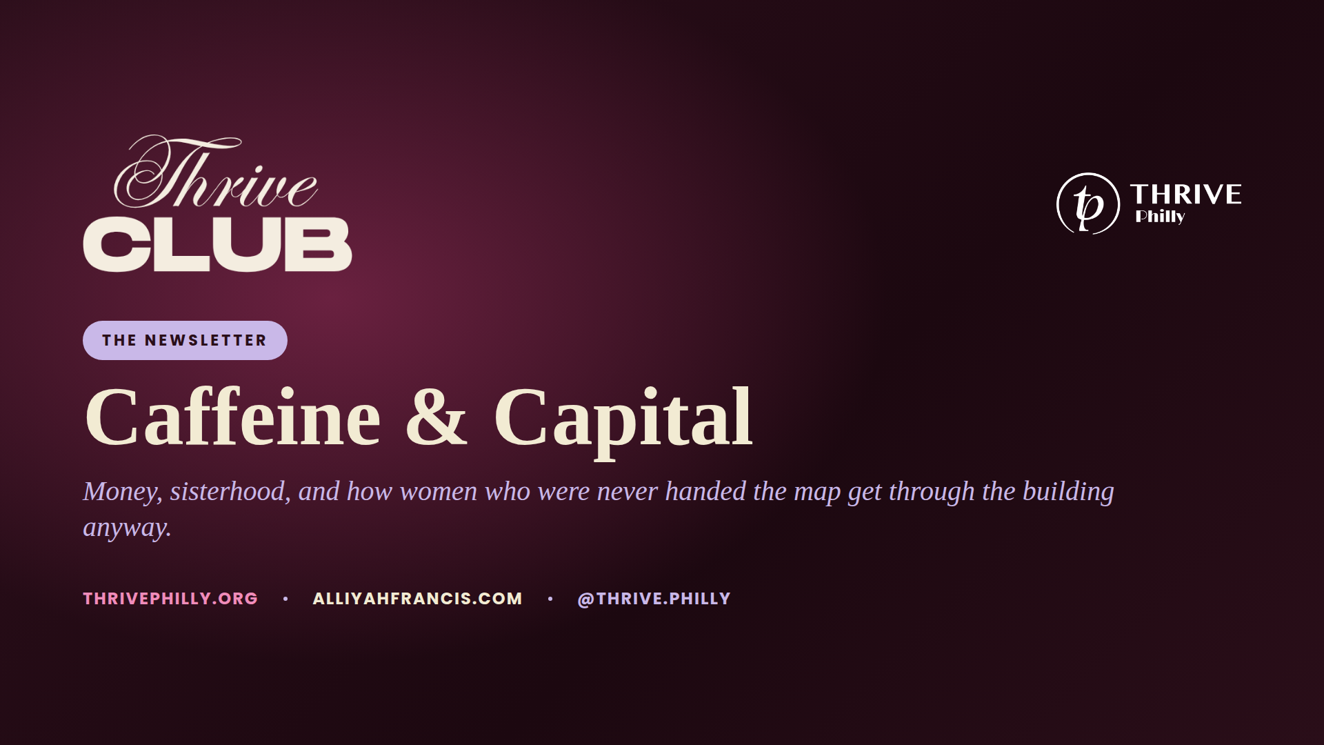 Caffeine & Capital — the newsletter from Thrive Philly. Money, power, and how women who were never handed the map get through the building anyway.